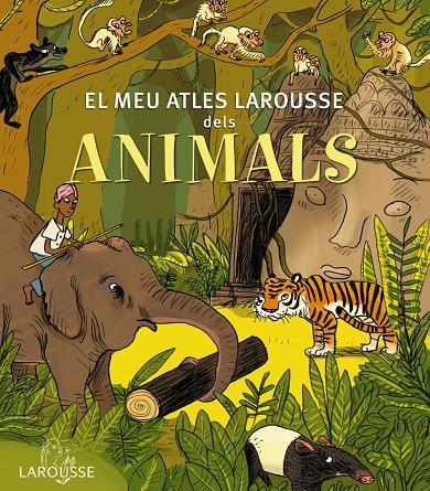 El meu Atles Larousse dels animals | 9788415785569 | Larousse Editorial | Llibres.cat | Llibreria online en català | La Impossible Llibreters Barcelona