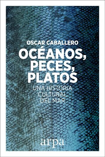 Océanos, peces, platos | 9788416601639 | Caballero Vidiri, Oscar | Llibres.cat | Llibreria online en català | La Impossible Llibreters Barcelona