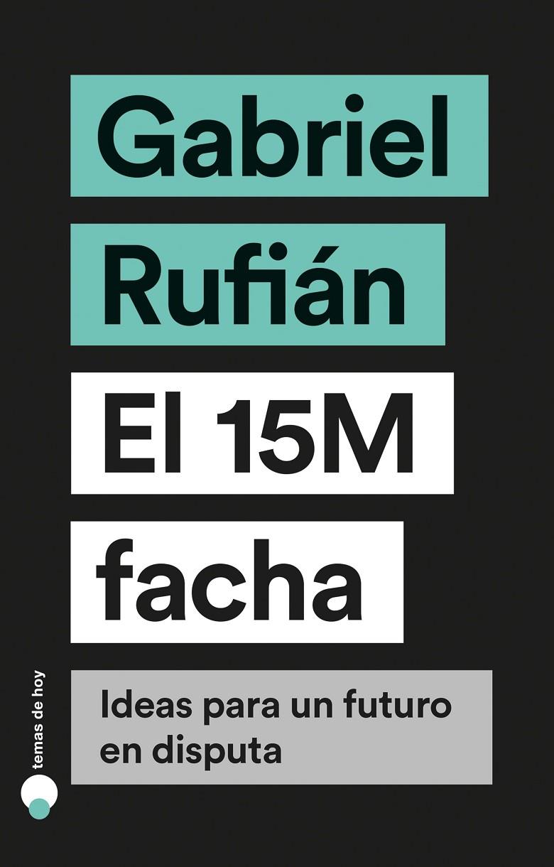 El 15M facha | 9788499988023 | Rufián, Gabriel | Llibres.cat | Llibreria online en català | La Impossible Llibreters Barcelona