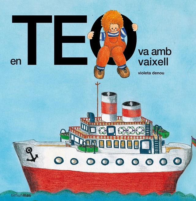 En Teo va amb vaixell | 9788490578926 | Denou, Violeta | Llibres.cat | Llibreria online en català | La Impossible Llibreters Barcelona