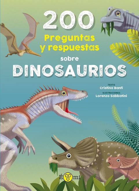 200 preguntas y respuestas sobre dinosaurios | 9788419262370 | Banfi, Cristina | Llibres.cat | Llibreria online en català | La Impossible Llibreters Barcelona