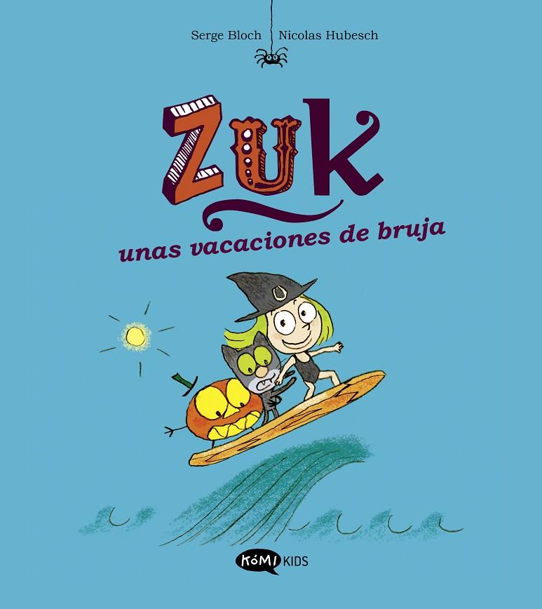 Zuk 1. Zuk unas vacaciones de bruja | 9788419183309 | Bloch, Serge | Llibres.cat | Llibreria online en català | La Impossible Llibreters Barcelona