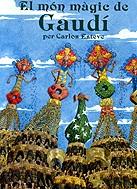 El món màgic de Gaudí | 9788427234703 | Esteve González, Carlos | Llibres.cat | Llibreria online en català | La Impossible Llibreters Barcelona