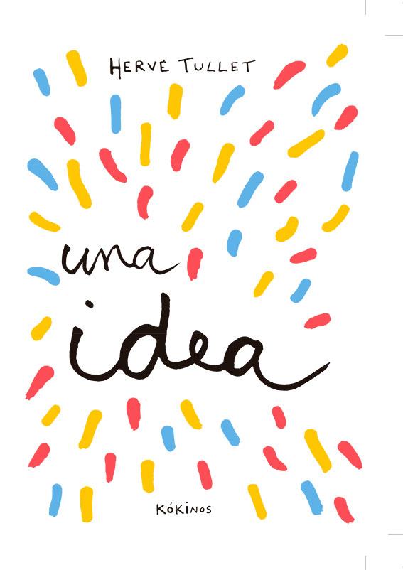 Tengo una idea | 9788417074432 | Tullet, Hervé | Llibres.cat | Llibreria online en català | La Impossible Llibreters Barcelona