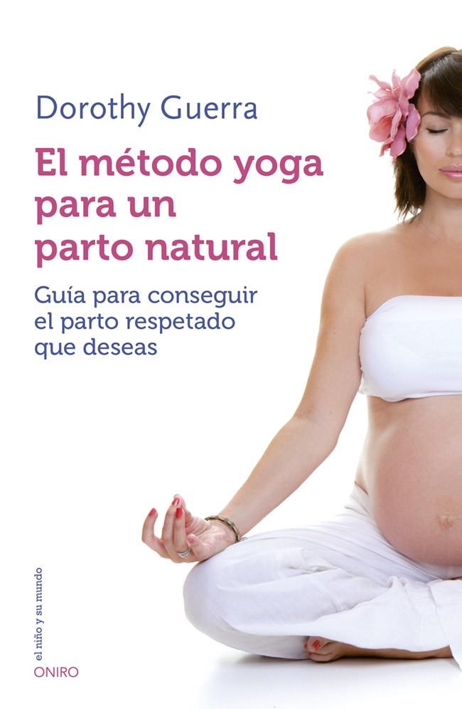 El método yoga para un parto natural | 9788497547499 | Guerra, Dorothy | Llibres.cat | Llibreria online en català | La Impossible Llibreters Barcelona