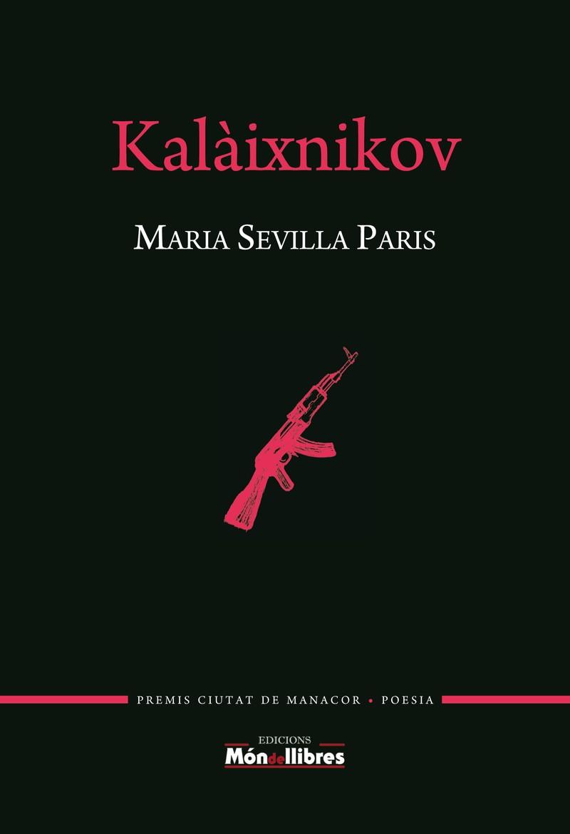 Kalàixnikov | 9788469770184 | Sevilla París, Maria | Llibres.cat | Llibreria online en català | La Impossible Llibreters Barcelona