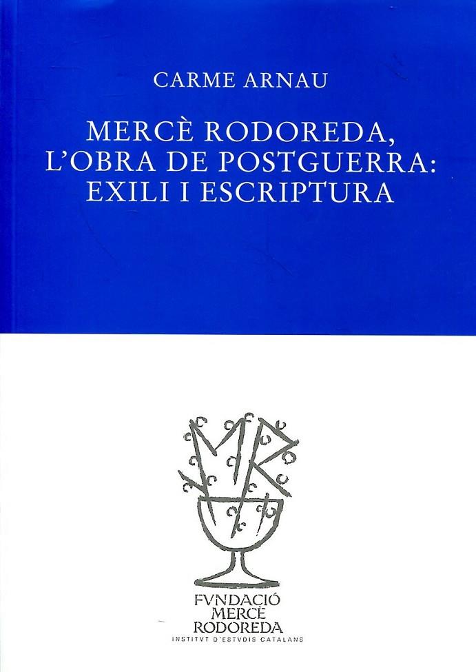 Mercè Rodoreda, l'obra de postguerra: Exili i escriptura | 9788493823016 | Arnau, Carme | Llibres.cat | Llibreria online en català | La Impossible Llibreters Barcelona
