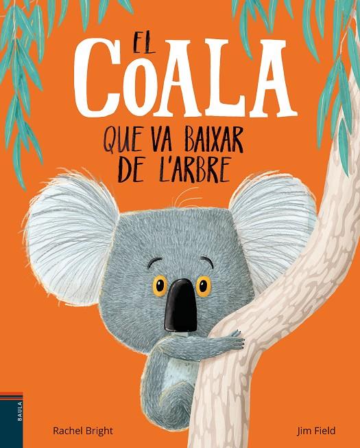 El coala que va baixar de l'arbre | 9788447935758 | Bright, Rachel | Llibres.cat | Llibreria online en català | La Impossible Llibreters Barcelona