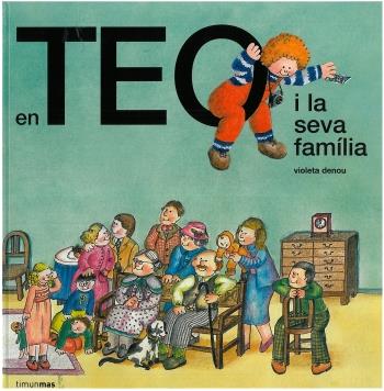 En Teo i la seva família | 9788490579152 | Denou, Violeta | Llibres.cat | Llibreria online en català | La Impossible Llibreters Barcelona
