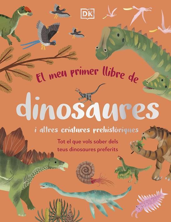 El meu primer llibre de dinosaures i altres criatures prehistòriques | 9780241682128 | DK | Llibres.cat | Llibreria online en català | La Impossible Llibreters Barcelona