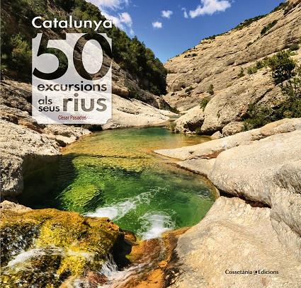 Catalunya: 50 excursions als seus rius | 9788490345689 | Pasadas i Salazar, Cèsar | Llibres.cat | Llibreria online en català | La Impossible Llibreters Barcelona