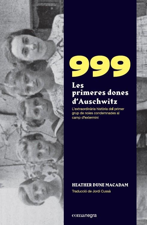 999. Les primeres dones d’Auschwitz | 9788418022258 | Macadam, Heather Dune | Llibres.cat | Llibreria online en català | La Impossible Llibreters Barcelona