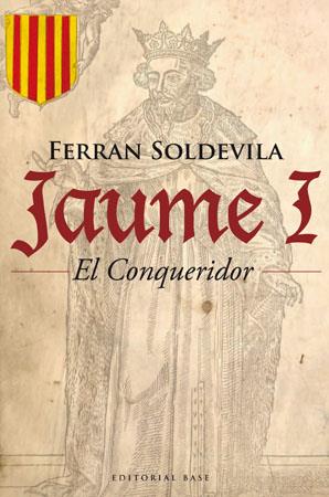 Jaume I El Conqueridor | 9788485031948 | Soldevila, Ferran | Llibres.cat | Llibreria online en català | La Impossible Llibreters Barcelona