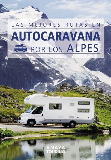 Las mejores rutas en autocaravana por los Alpes | 9788491584384 | Kunth Verlag | Llibres.cat | Llibreria online en català | La Impossible Llibreters Barcelona