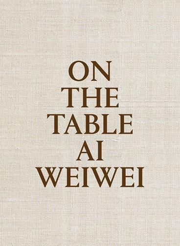 On the table. Ai Weiwei | 9788415691969 | Weiwei, Ai | Llibres.cat | Llibreria online en català | La Impossible Llibreters Barcelona