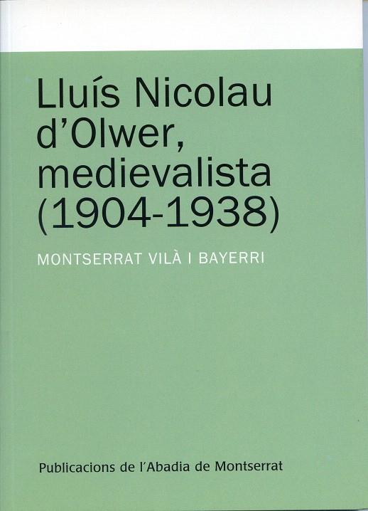 LLUIS NICOLAU D'OLWER, MEDIEVALISTA (1904-1938) | 9788498831306 | VILA I BAYERRI, MONTSERRAT | Llibres.cat | Llibreria online en català | La Impossible Llibreters Barcelona