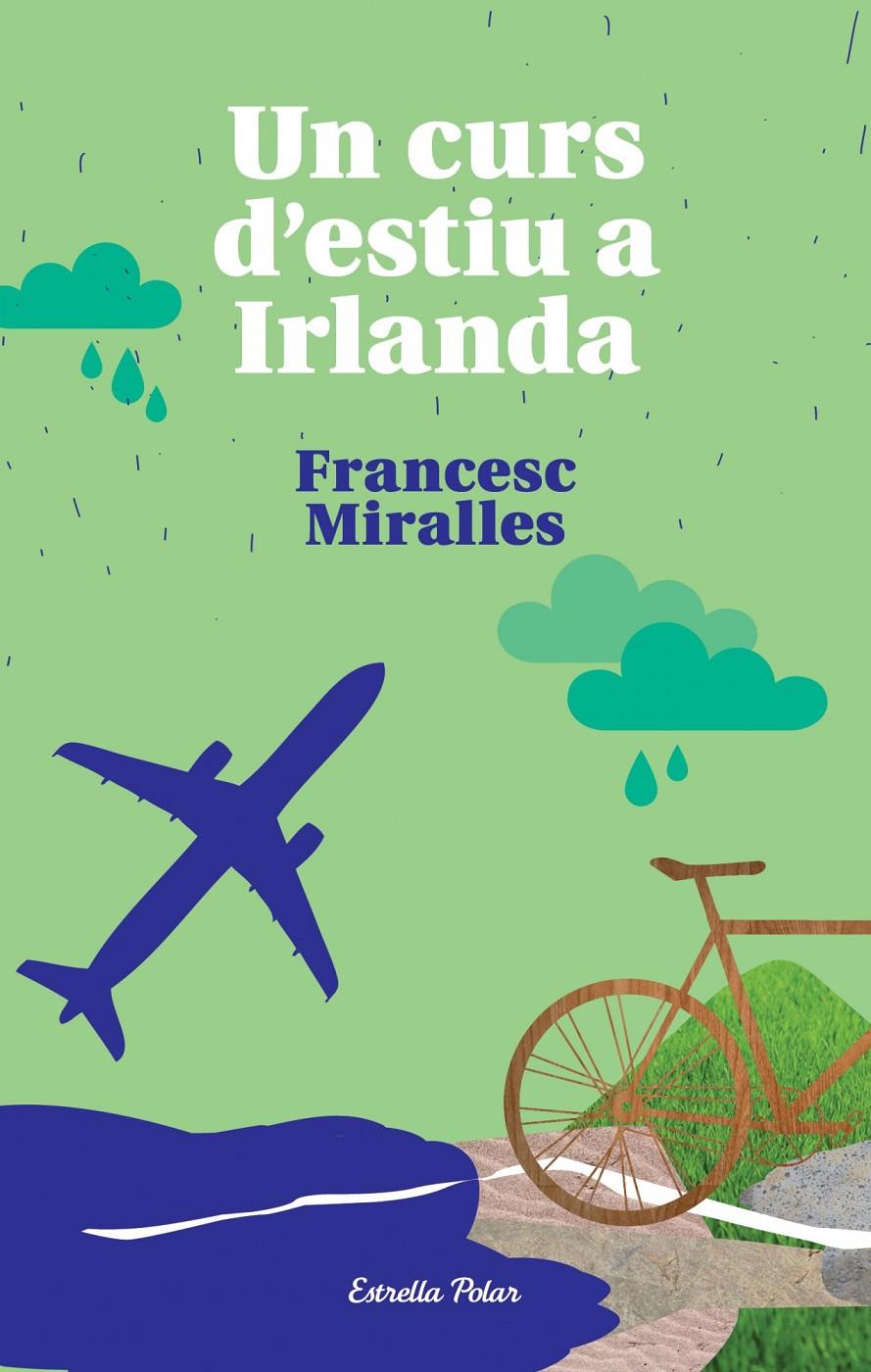 Un curs d'estiu a Irlanda | 9788490572801 | Miralles, Francesc | Llibres.cat | Llibreria online en català | La Impossible Llibreters Barcelona