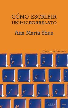 Cómo escribir un microrrelato | 9788490653449 | Shua, Ana María | Llibres.cat | Llibreria online en català | La Impossible Llibreters Barcelona
