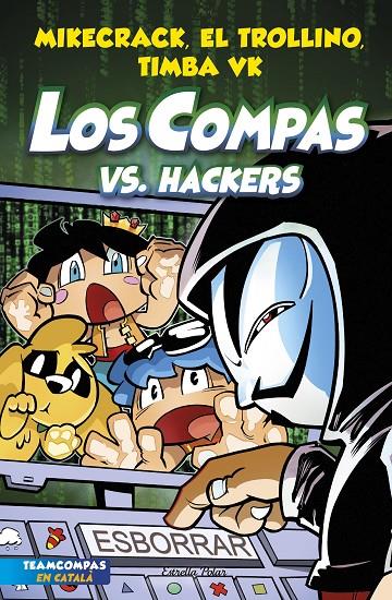 Los Compas 7. Los Compas vs. Hackers | 9788413893020 | Mikecrack, El Trollino y Timba Vk | Llibres.cat | Llibreria online en català | La Impossible Llibreters Barcelona