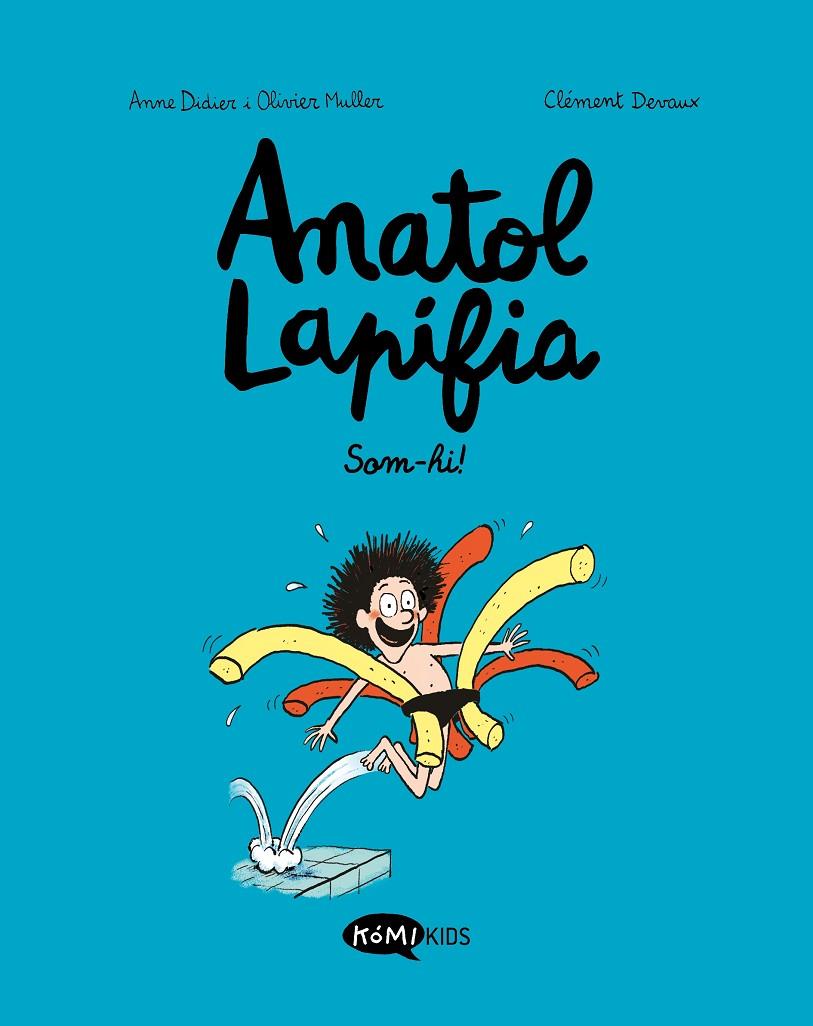 Anatol Lapifia Vol.1 Som-hi! | 9788412257175 | Didier, Anne/Muller, Olivier | Llibres.cat | Llibreria online en català | La Impossible Llibreters Barcelona