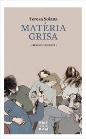 Matèria grisa | 9788416743001 | Solana i Mir, Teresa | Llibres.cat | Llibreria online en català | La Impossible Llibreters Barcelona