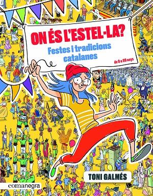 On és l’Estel·la? Festes i tradicions catalanes | 9788417188993 | Galmés Martí, Toni | Llibres.cat | Llibreria online en català | La Impossible Llibreters Barcelona
