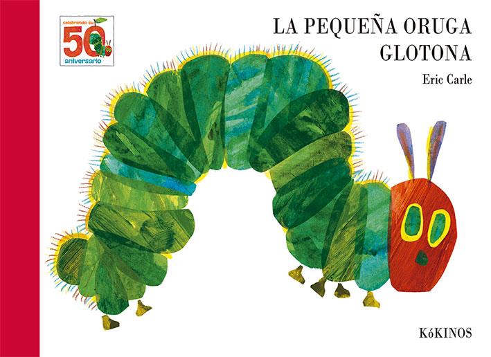 La pequeña oruga glotona 50 aniversario | 9788417074609 | Carle, Eric | Llibres.cat | Llibreria online en català | La Impossible Llibreters Barcelona