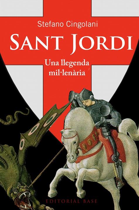 Sant Jordi. Una llegenda mil·lenària | 9788415711940 | Cingolani, Stefano Maria | Llibres.cat | Llibreria online en català | La Impossible Llibreters Barcelona