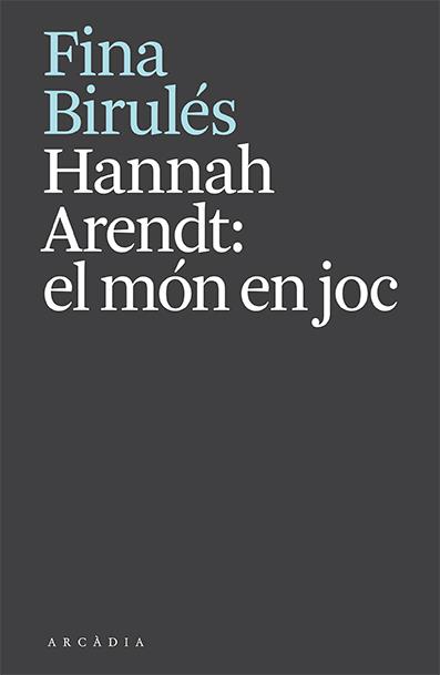 Hannah Arendt: el món en joc | 9788412592610 | Birulés, Fina | Llibres.cat | Llibreria online en català | La Impossible Llibreters Barcelona