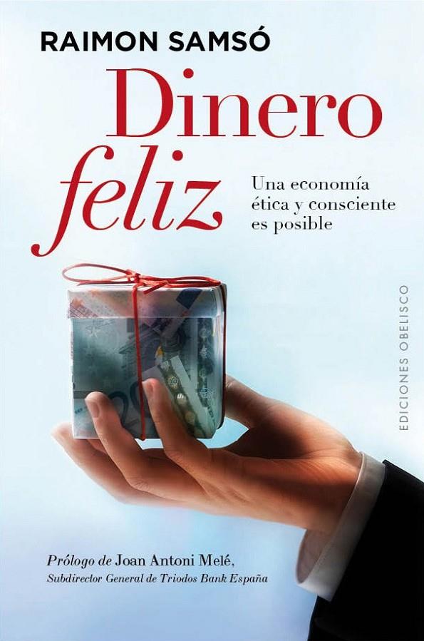 Dinero feliz | 9788497779999 | SAMSÓ QUERALTÓ, RAIMÓN | Llibres.cat | Llibreria online en català | La Impossible Llibreters Barcelona