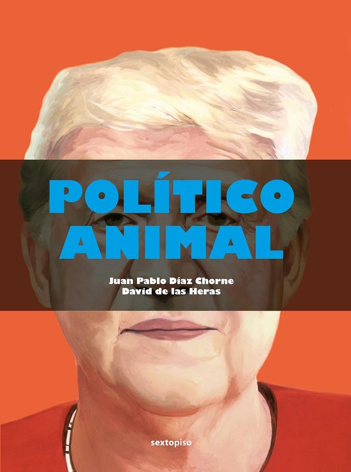 Político animal | 9788418342479 | Díaz Chorne, Juan Pablo/de las Heras, David | Llibres.cat | Llibreria online en català | La Impossible Llibreters Barcelona