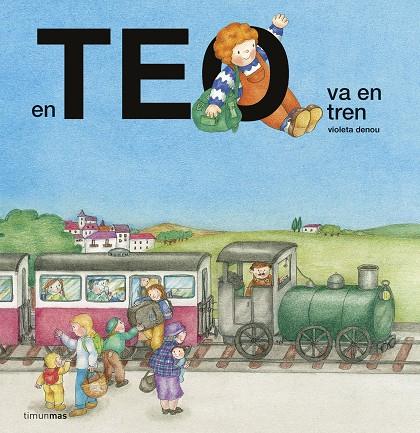 En Teo va en tren | 9788416522699 | Violeta Denou | Llibres.cat | Llibreria online en català | La Impossible Llibreters Barcelona