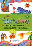 Barcelona per a nens creatius, observadors i talentosos | 9788415098683 | Violi Pezzano, Daniela | Llibres.cat | Llibreria online en català | La Impossible Llibreters Barcelona