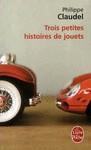 TROIS PETITES HISTOIRES DE JOUETS | 9782253124184 | CLAUDEL PHILIPP | Llibres.cat | Llibreria online en català | La Impossible Llibreters Barcelona