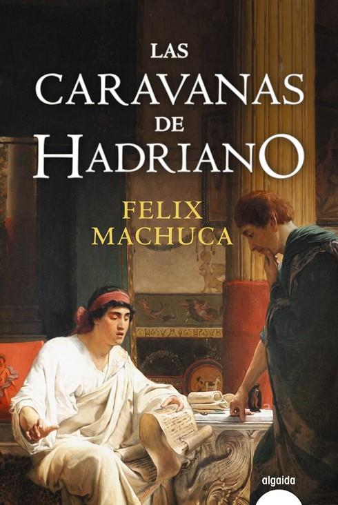 Las caravanas de Hadriano | 9788491891239 | Machuca, Félix | Llibres.cat | Llibreria online en català | La Impossible Llibreters Barcelona
