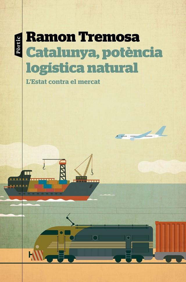 Catalunya, potència logística natural | 9788498094824 | Tremosa, Ramon | Llibres.cat | Llibreria online en català | La Impossible Llibreters Barcelona