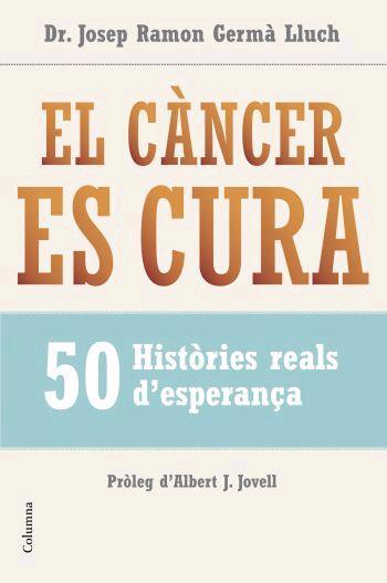 El càncer es cura (IPE) | 9788466413879 | Lluch, Josep Ramon | Llibres.cat | Llibreria online en català | La Impossible Llibreters Barcelona