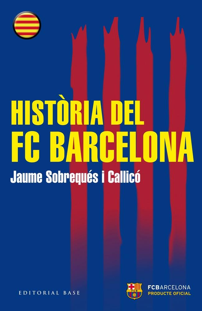 Història del FC Barcelona | 9788416166510 | Sobrequés i Callicó, Jaume | Llibres.cat | Llibreria online en català | La Impossible Llibreters Barcelona