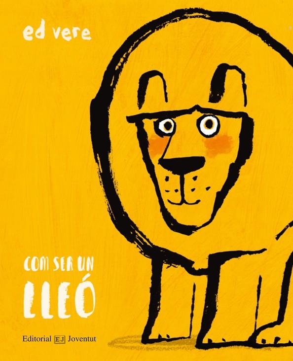Com ser un lleó | 9788426144898 | Vere, Ed | Llibres.cat | Llibreria online en català | La Impossible Llibreters Barcelona