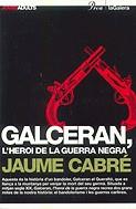 Galceran, l'heroi de la guerra negra | 9788484375777 | Cabré, Jaume | Llibres.cat | Llibreria online en català | La Impossible Llibreters Barcelona