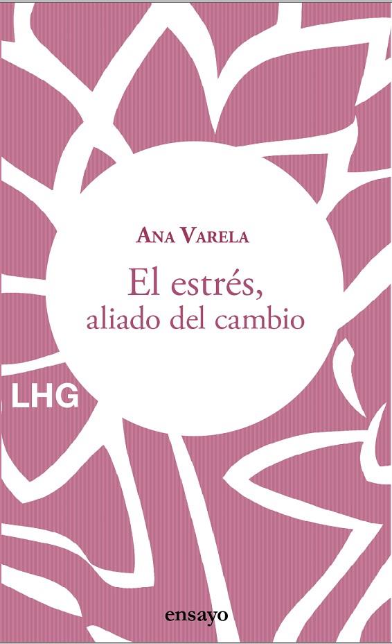 El estrés, aliado del cambio | 9788418657221 | Varela, Ana | Llibres.cat | Llibreria online en català | La Impossible Llibreters Barcelona