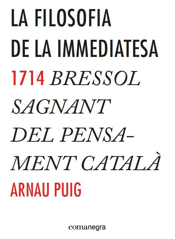 La filosofia de la immediatesa | 9788416033775 | Puig, Arnau | Llibres.cat | Llibreria online en català | La Impossible Llibreters Barcelona