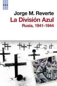 La División Azul. Rusia, 1941-1944 | 9788498679465 | Reverte, Jorge M. | Llibres.cat | Llibreria online en català | La Impossible Llibreters Barcelona