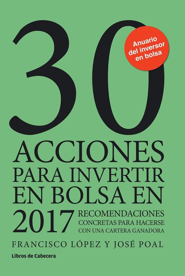 30 acciones para invertir en bolsa en 2017 | 9788494606205 | López Martínez, Francisco/Poal Marcet, José | Llibres.cat | Llibreria online en català | La Impossible Llibreters Barcelona