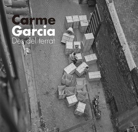 Carme Garcia. Des del terrat | 9788417000769 | Garcia Padrosa, Carme | Llibres.cat | Llibreria online en català | La Impossible Llibreters Barcelona
