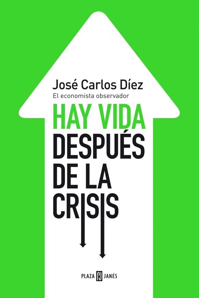 Hay vida después de la crisis | 9788401346743 | DIEZ,JOSE CARLOS | Llibres.cat | Llibreria online en català | La Impossible Llibreters Barcelona