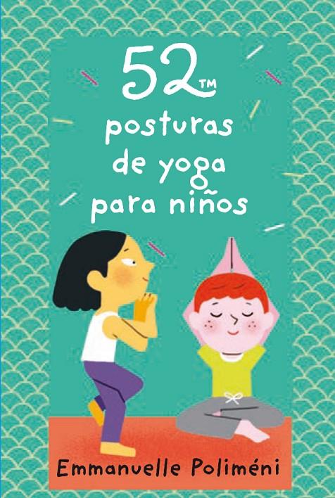 52 posturas de yoga para niños | 9788893676250 | Poliméni, Emmanuelle | Llibres.cat | Llibreria online en català | La Impossible Llibreters Barcelona