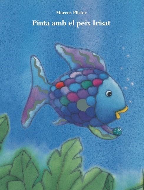 Pinta amb el peix Irisat | 9788401906428 | PFISTER, MARCUS | Llibres.cat | Llibreria online en català | La Impossible Llibreters Barcelona