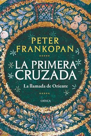 La Primera Cruzada | 9788491993735 | Frankopan, Peter | Llibres.cat | Llibreria online en català | La Impossible Llibreters Barcelona