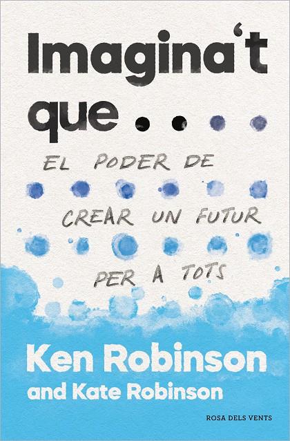 Imagina't que... | 9788417627478 | Robinson, Sir Ken/Robinson, Kate | Llibres.cat | Llibreria online en català | La Impossible Llibreters Barcelona